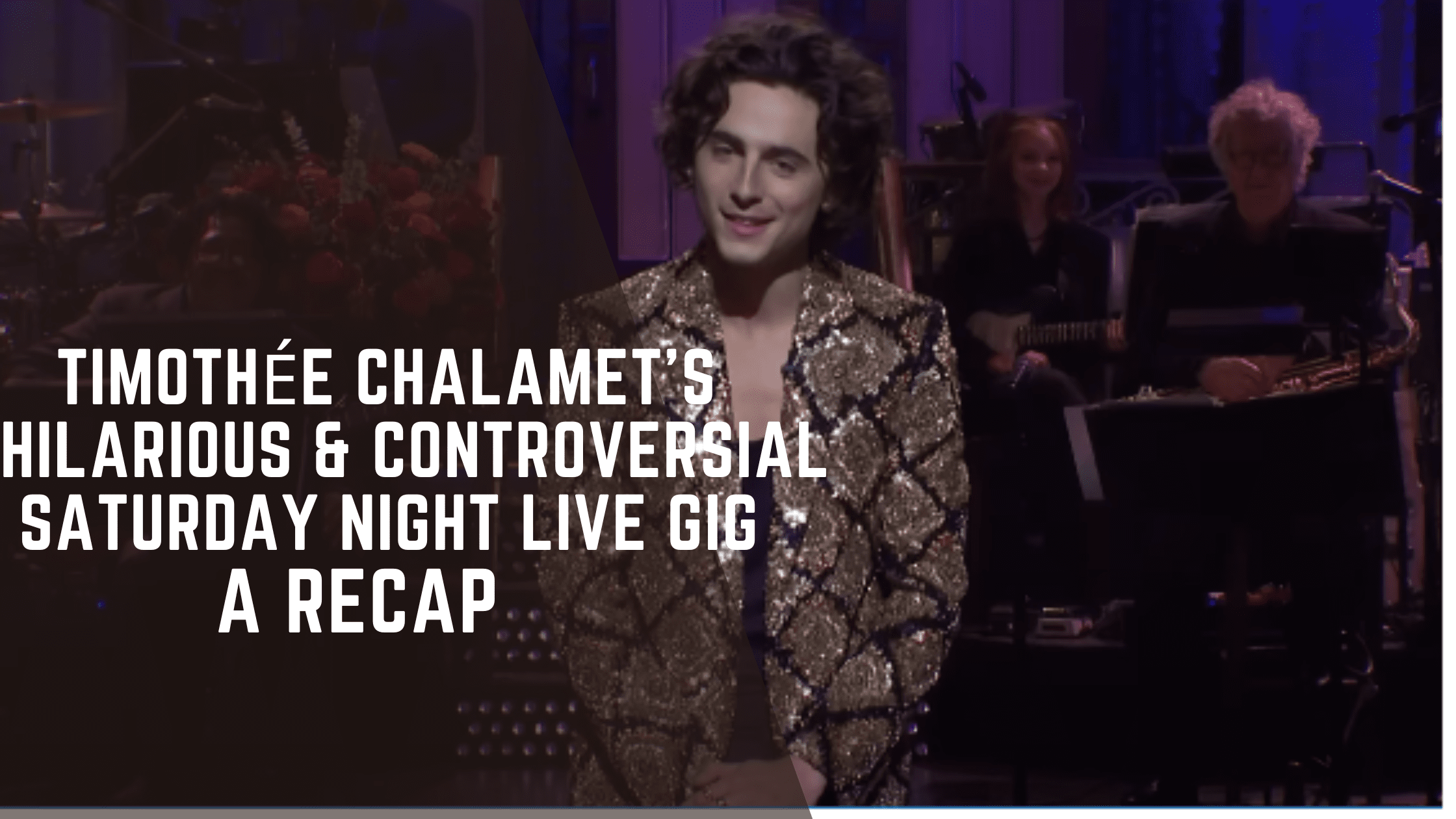 Timothée Chalamet's Hilarious 'Saturday Night Live' Hosting Gig After SAG-AFTRA Strike: A Recap