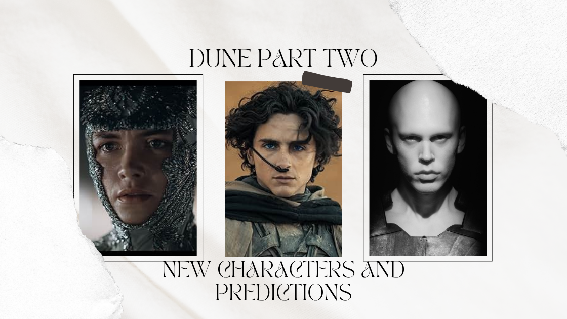 Dune Part Two: New Characters and Predictions