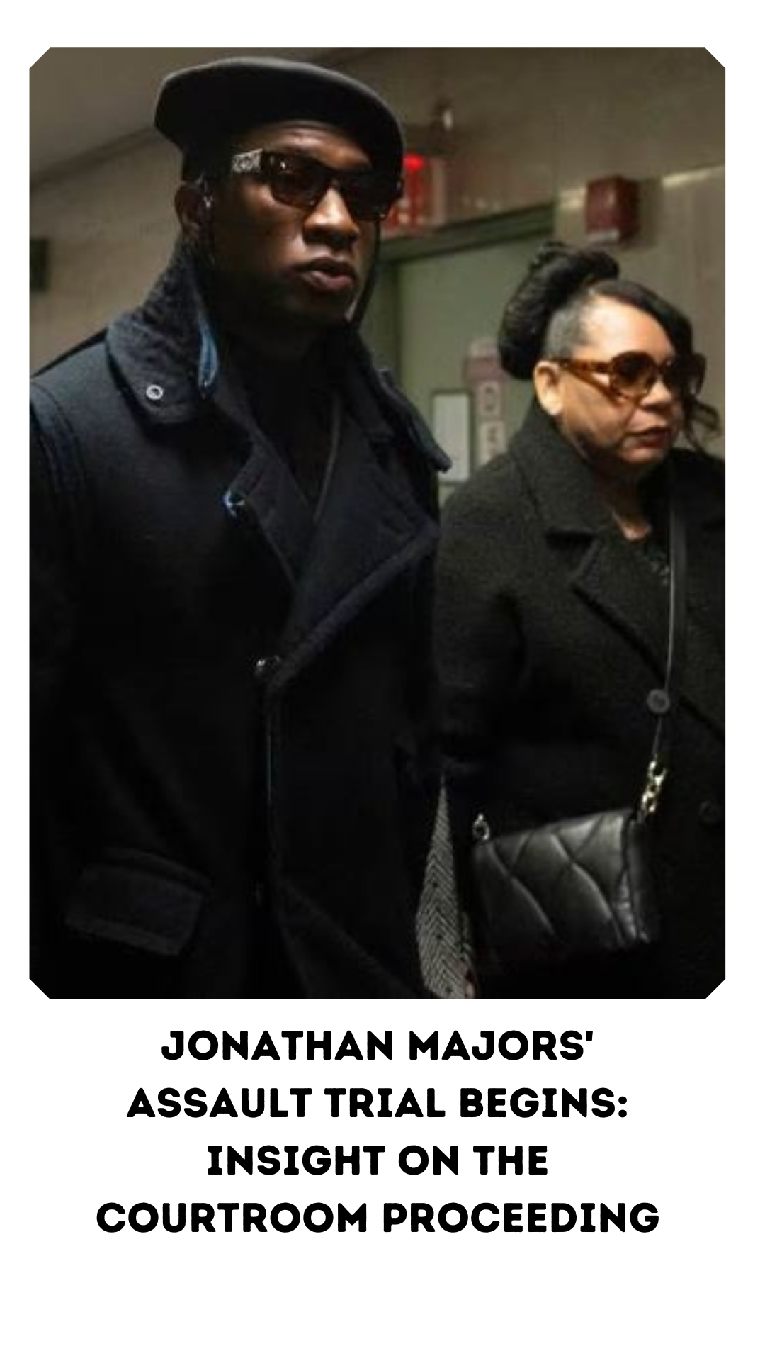 Jonathan Majors Assault Trial Begins: Insight On The Courtroom Proceeding