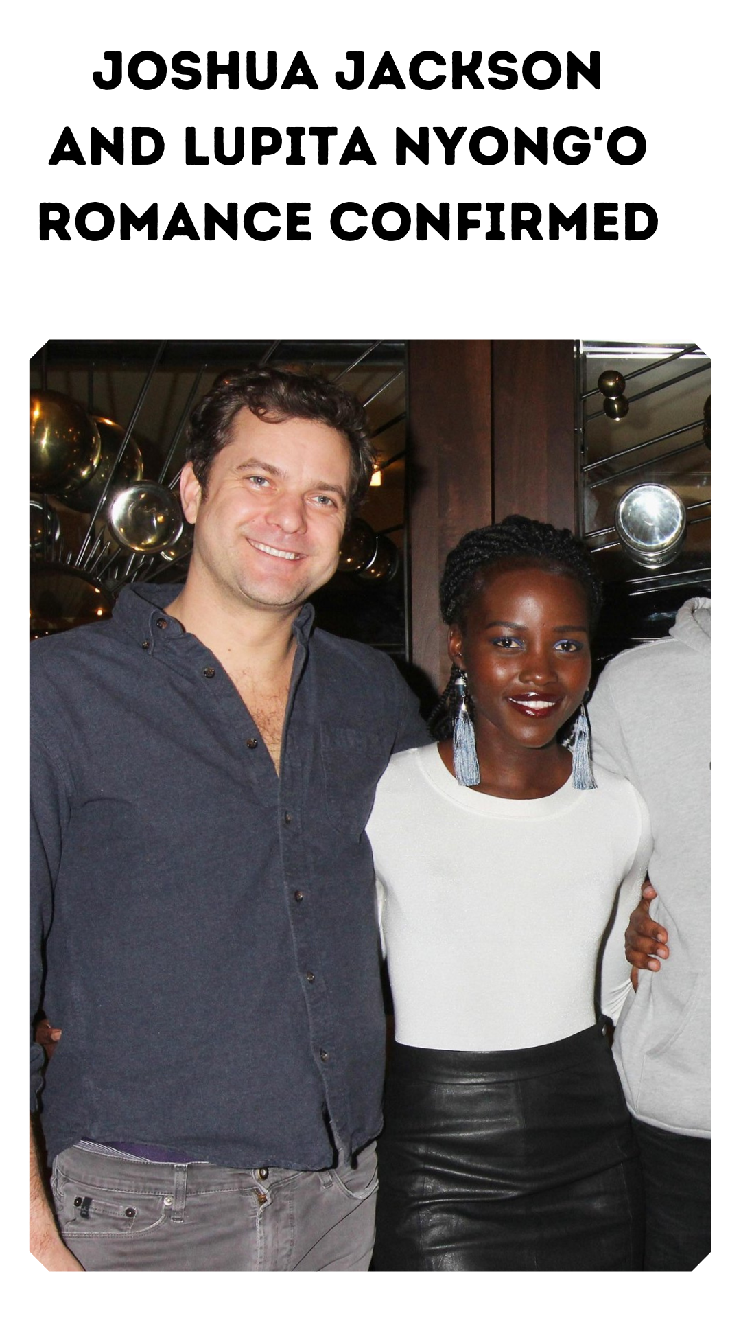 Joshua Jackson and Lupita Nyong'o Romance Confirmed 