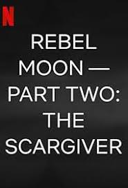 Rebel Moon Part 2 : The Scargiver