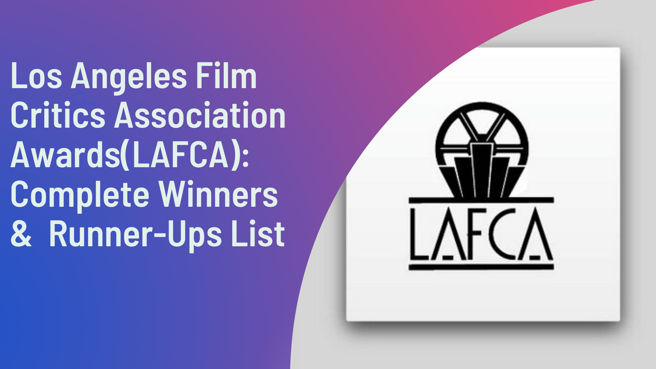 Los Angeles Film Critics Association Awards(LAFCA): Complete Winners &  Runner-Ups List